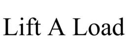 LIFT A LOAD trademark