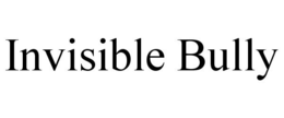 INVISIBLE BULLY trademark