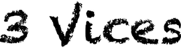 3 VICES trademark