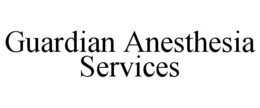 GUARDIAN ANESTHESIA SERVICES trademark