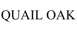 QUAIL OAK trademark