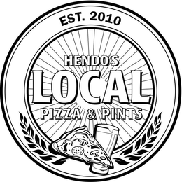 EST. 2010 HENDO'S LOCAL PIZZA & PINTS trademark