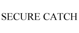 SECURE CATCH trademark