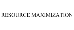 RESOURCE MAXIMIZATION trademark