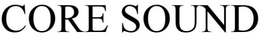 CORE SOUND trademark