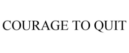 COURAGE TO QUIT trademark