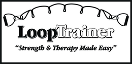 LOOPTRAINER "STRENGTH & THERAPY MADE EASY" trademark