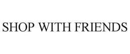 SHOP WITH FRIENDS trademark