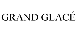 GRAND GLACÉ trademark