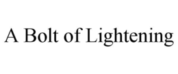 A BOLT OF LIGHTENING trademark