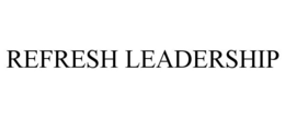 REFRESH LEADERSHIP trademark
