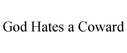 GOD HATES A COWARD trademark