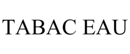 TABAC EAU trademark