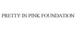 PRETTY IN PINK FOUNDATION trademark