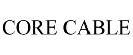 CORE CABLE trademark