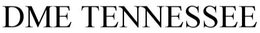 DME TENNESSEE trademark