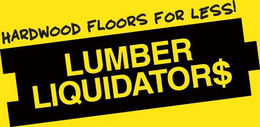 HARDWOOD FLOORS FOR LESS! LUMBER LIQUIDATOR$ trademark