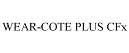 WEAR-COTE PLUS CFX trademark