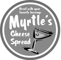 GREAT WITH YOUR FAVORITE BEVERAGE. MYRTLE'S CHEESE SPREAD trademark