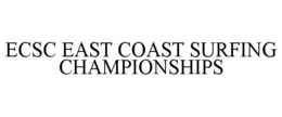 ECSC EAST COAST SURFING CHAMPIONSHIPS trademark