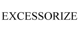 EXCESSORIZE trademark