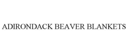ADIRONDACK BEAVER BLANKETS trademark