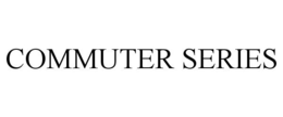 COMMUTER SERIES trademark