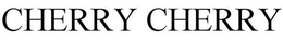 CHERRY CHERRY trademark