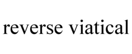 REVERSE VIATICAL trademark