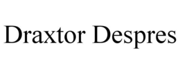 DRAXTOR DESPRES trademark