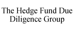 THE HEDGE FUND DUE DILIGENCE GROUP trademark