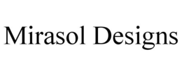 MIRASOL DESIGNS trademark