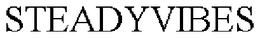 STEADYVIBES trademark