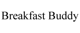 BREAKFAST BUDDY trademark