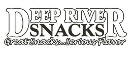 DEEP RIVER SNACKS GREAT SNACKS...SERIOUS FLAVOR trademark