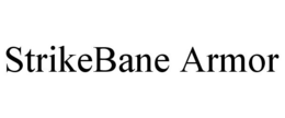 STRIKEBANE ARMOR trademark