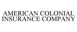 AMERICAN COLONIAL INSURANCE COMPANY trademark