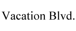 VACATION BLVD. trademark