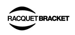 RACQUET BRACKET trademark