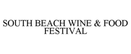 SOUTH BEACH WINE & FOOD FESTIVAL trademark