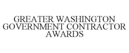 GREATER WASHINGTON GOVERNMENT CONTRACTOR AWARDS trademark