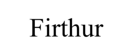 FIRTHUR trademark