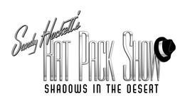 RAT PACK SHOW SANDY HACKETT'S SHADOWS IN THE DESERT trademark