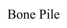 BONE PILE trademark