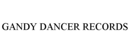 GANDY DANCER RECORDS trademark