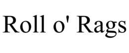 ROLL O' RAGS trademark