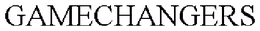 GAMECHANGERS trademark
