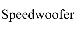 SPEEDWOOFER trademark