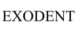 EXODENT trademark