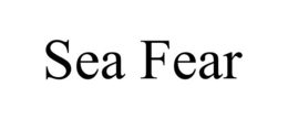 SEA FEAR trademark
